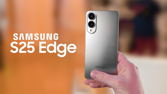 The Samsung Galaxy S25 Edge: Redefining Smartphone Excellence